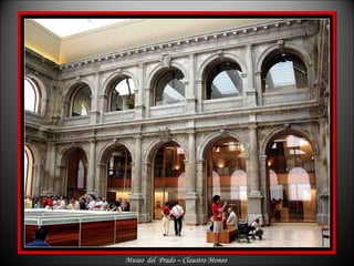 Museo  del  Prado – Claustro Moneo 