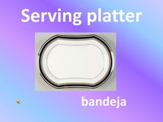 Serving platter
bandeja
 