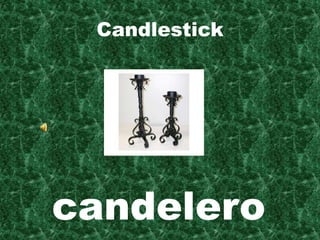 Candlestick
candelero
 