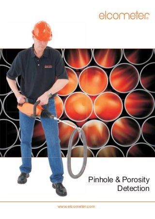R

Pinhole & Porosity
Detection
www.elcometer.com

 