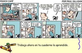 Trabaja ahora en tu cuaderno lo aprendido. 