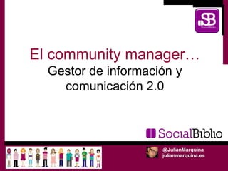El community manager: gestor de la informacion y comunicacion 2.0