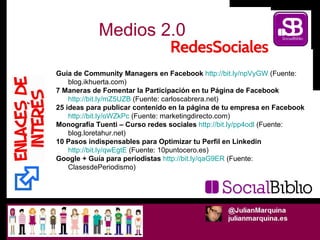 Medios 2.0 Guía de Community Managers en Facebook   http://bit.ly/npVyGW  (Fuente: blog.ikhuerta.com) 7 Maneras de Fomenta...