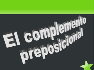 El complemento preposicional