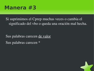 ¿Cómo lo reconozco? En este también hay tres opciones para reconocerlo. Quiero decirte que si no te sabes bien la diapositiva anterior, las tres siguientes serán una pérdida de tiempo y no te servirá de nada. ;D