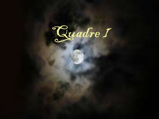 Quadre I
 