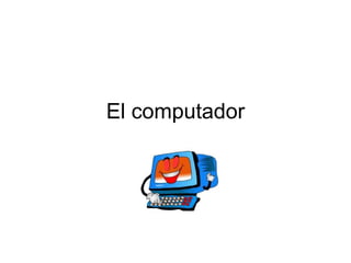 El computador 