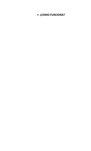 ¿COMO FUNCIONA?
 