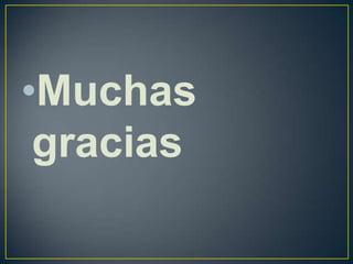•Muchas
 gracias
 