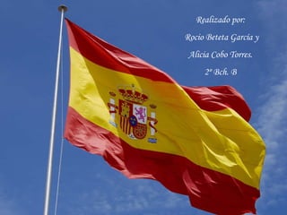 Realizado por: Rocio Beteta García y Alicia Cobo Torres.  2º Bch. B 