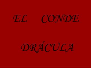 EL  CONDE  DRÁCULA 