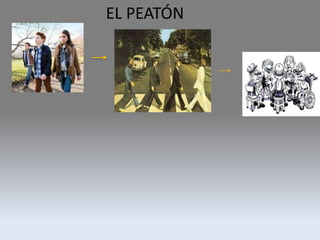 EL PEATÓN
 