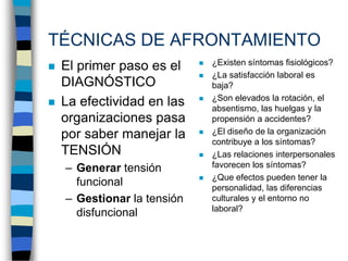 TÉCNICAS DE AFRONTAMIENTO
                                ¿Existen síntomas fisiológicos?
   El primer paso es el
      ...