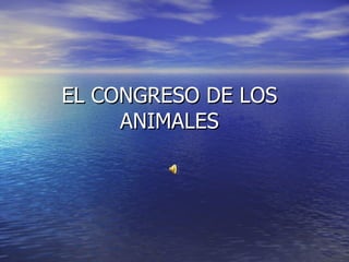 EL CONGRESO DE LOS ANIMALES 