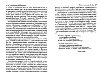36 El conocimiento del Dios santo
es natural, da la impresión de que es bueno. Sólo cuando el alma es
llevadaen el Evangelioante lafaz del Santísimo,sinel escudoprotector
de la ignorancia,es cuandoesa terribleincongruencia morales sacada al
nivel de la conciencia. En el lenguaje del evangelismo, se dice que el
hombre que es enfrentado así con la presenciade fuego del Dios Todo-
poderoso, se halla bajo convicción. Cristo se refirió a esto cuando dijo
acerca del Espíritu que Él enviaría a este mundo: "Y cuando él venga,
convencerá al mundode pecado,de justicia y de juicio".
ElcumplimientomástempranodeestaspalabrasdeCristotuvolugar
el díade Pentecostés,despuésquePedropredicarael primergransermón
cristiano. "Al oír esto, se compungieronde corazón,y dijerona Pedro y
a los otros apóstoles: Varones hermanos, ¿qué haremos?" Este "¿qué
haremos?" es el profundogritoque sale del corazónde todoser humano
quesedacuentade prontodequeélesunusurpador,ydequeestásentado
en un trono robado. Por dolorosa que sea, es precisamenteesta aguda
consternación moral la que produceel arrepentimiento genuino y hace
del penitente un robusto cristiano, después que haya sido destronado y
haya encontradoperdón y paz por mediodel evangelio.
"La purezadel corazón consisteen desear una cosa", decía Kierke-
gaard,ytambiénesciertosideclaramos: "Laesenciadelpecadoesquerer
una cosa", porque enfrentar nuestra voluntad a la de Dios equivale a
destronar a Dios, y hacemos supremosa nosotrosmismosen el pequeño
reino del alma humana. Esto es el pecadoen su misma raíz de maldad.
Aunque los pecados se multipliquencomo la arena de la playa, siguen
siendo uno solo. Los pecados son, porque el pecado es. Éste es el
razonamientoque se halla trasla tan malentendida doctrinade la depra-
vación natural, que sostieneque el hombre impenitente no puede hacer
otracosa másque pecar,y que susbuenasobrasnotienennadade buenas
en realidad.Susmejoresobrasreligiosas, Dioslasdesecha,comorechazó
la ofrendade Caín.Sólo cuandoél le hayarestauradoa Diosel tronoque
le había robado, serán aceptablessus obras.
Pablo describe de manera vívidaen el capítulo séptimode su carta
a los romanos la lucha del cristiano por ser bueno, mientras aún vive
dentro de él la tendencia hacia la afirmación de sí mismo como una
especie de reflejo moral inconsciente, y su testimoniose halla en pleno
acuerdo con las enseñanzas de los profetas. Ochocientos años antes de
lallegadadeCristo,el profetaIsaíasidentificóalpecadocomolarebelión
contra la voluntadde Dios y la afirmacióndel derechode cada hombre
La autoexistencla de Dios 37
a decidir por sí mismo la senda pordonde ha de ir. "Todos nosotros nos
descarriamos como ovejas", dijo, "cada cual se apartó por su camino."
Yocreoque nose hadado nuncaunadescripciónmásexacta del pecado.
El testimonio de los santos ha estado en perfecta armonía con el
profetay el ~póstol, en cuantoal principiointernodel yo que se halla en
la fuente mrsma de la conducta humana, convirtiendo en maldad todo
cuanto hacen los hombres. Para salvamos completamente, Cristo tiene
queinvertirlatendenciade nuestranaturaleza;tieneque implantardentro
de nosotros un nuevo principio, de tal forma que nuestra conducta
subsiguiente brote de un anhelode promoverla honra de Dios y el bien
~e losseres humanos. Los pecadosviejosdel yo deben morir,y el único
mst~mento con el que se los puede matar es la Cruz. "Si alguno quiere
veniren pos de mí, niéguesea sí mismo,y tomesu cruz, y sígame", dijo
nuestroSeñor,y años mástarde,Pablopodríaexclamarvictorioso:"Con
Cristo estoyjuntamentecrucificado,y ya no vivo yo, mas viveCristo en
mí",
Mi Dios, si el pecado su poder mantiene
y en mi alma vivedesafiante,
no es suficienteque me perdones;
se debe alzar la cruz para que muera mi yo.
Oh Dios de amor, revela tu poder;
no basta con que Cristo haya resucitado;
yo tambiéndebo buscar los cielos resplandecientes
y levantarmede entre los muertos,como se levantóCristo.
Himnogriego
 