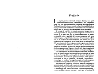 Prefacio
La religión genuina confronta la tierra con el cielo y hace que la
eternidad alumbre altiempo. ElmensajerodeCristo,aunquehabla
lo que Diosle ha dado,también debe,como solíandecir los cuáqueros,
"hablara lasituación" de susoyentes; denohacerlo, estaríahablandoun
lenguaje conocidosóloporél mismo. Sumensaje nosólodebesereterno;
también debeser oportuno. Le debehablara su propiageneración.
El mensaje de este libro no procede de nuestros tiempos, pero es
adecuado paraellos. Hasido puesto en acciónpor una situación que ha
existido en la Iglesia por años, y que está empeorando de manera
continua. Me refieroa la pérdida del conceptode majestad en la mente
religiosa popular. LaIglesiahaabandonado suelevadoconceptodeDios.
Esto no se ha hecho de manera deliberada, sino poco a poco, y sin
conocimiento de la Iglesia, y el hechomismo de que no esté consciente
de loqueestápasando, sólosirveparahacermástrágicaaúnsusituación.
El pobreconcepto de Diosque prevalece entre loscristianosde una
manera casiuniversal es lacausadeuncentenardemalesentrenosotros,
dondequiera queestemos. Unanuevafilosofía delavidacristianahasido
la consecuencia de este errorfundamental en nuestropensarreligioso.
Connuestra pérdidadel sentidode majestad ha llegadouna pérdida
mayordeltemorreverencial religioso y delreconocimiento delaPresen-
cia divina. Hemos perdido nuestro espíritude adoración. El cristianismo
moderno no está produciendo el tipo de cristianoque pueda apreciaro
experimentar la vida en el Espíritu. Las palabras "Estad quietos, y
conoced que yo soy Dios" no significan nada en la práctica para el
adorador bullicioso y confiado en sí mismode estesiglo veinte.
Estapérdidadel concepto de majestad ha llegadoen el momentoen
quelasfuerzas delareligión estánlogrando unfuerteavanceylasiglesias
estánmásprósperas queen ningún otromomento enunoscuantossiglos.
Lo alarmante es que nuestros éxitos son externos en su mayoría y
nuestras pérdidas totalmente internas; y puesto que es la calidad de
 