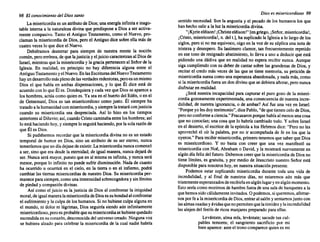 98 El conocimiento del Dios santo
La misericordiaes un atributode Dios;una energía infinitae inago-
table interna a la naturalezadivina que predisponea Dios a ser activa-
mente compasivo. Tanto el Antiguo Testamento, como el Nuevo, pro-
claman la misericordiade Dios, pero el Antiguodice sobre ella más de
cuatro veces lo que dice el Nuevo.
Debiéramos desterrar para siempre de nuestra mente la noción
común, peroerrónea,de que lajusticia yel juicio caracterizanal Dios de
Israel, mientrasque la misericordiay la gracia pertenecenal Señor de la
Iglesia. En realidad, en principio no hay diferencia alguna entre el
AntiguoTestamentoyel Nuevo.En lasEscriturasdelNuevoTestamento
hayundesarrollomásplenode lasverdades redentoras, peroesunmismo
Dios el que habla en ambas dispensaciones, y lo que Él dice está de
acuerdo con lo que Él es. Dondequiera y cada vezque Dios se aparece a
los hombres, actúa como quien es. Ya sea en el huerto del Edén, o en el
de Getsemaní, Dios es tan misericordioso como justo. Él siempre ha
tratadoa la humanidadcon misericordia, y siemprela trataráconjusticia
cuando su misericordia sea despreciada. Así lo hizo en los tiempos
anterioresal Diluvio;así,cuandoCristocaminabaentre los hombres;así
lo está haciendohoy, y siemprelo seguiráhaciendo,por la sola razón de
que Él es Dios.
Si pudiésemos recordar que la misericordiadivina no es un estado
temporal de humor en Dios, sino un atributo de su ser eterno, nunca
temeríamosqueun díadejasede existir.La misericordia nuncacomenzó
a ser, sino que era desde la eternidad;de igual manera,nunca dejará de
ser. Nunca será mayor, puesto que en sí mismaes infinita,y nunca será
menor, porque lo infinito no puede sufrir disminución. Nada de cuanto
ha ocurrido u ocurrirá en el cielo, en la tierra o en el infierno, podrá
cambiar las tiernas misericordiasde nuestro Dios. Su misericordiaper-
manecepara siempre,como unainmensidadsobrecogedoray sin límites
de piedad y compasióndivinas.
Así como el juicio es la justicia de Dios al confrontar la iniquidad
moral,de igualmanerala misericordia de Diosessubondadalconfrontar
el sufrimiento y la culpa de los humanos. Si no hubieseculpa alguna en
el mundo, ni dolor ni lágrimas, Dios seguiría siendo aún infinitamente
misericordioso,peroes probableque sumisericordiasehubiesequedado
escondidaen su corazón,desconocidadel universocreado.Ningunavoz
se hubiera alzado para celebrar la misericordiade la cual nadie habría
Dios es misericordioso 99
sentido neces~dad. Son la angustia y el pecado de los humanos los que
han hecho salir a la luz la misericordiadivina.
"j Kyrieeléison! jChristeeléison!" [engriego, jSeñor,misericordia!
[Cristo, misericordia!,n. del t.], ha suplicado la Iglesia a lo largo de los
siglos, pero si no meequivoco, oigo en la voz de su súplica una nota de
tristeza y desespero. Su lastimero clamor, tan frecuentemente repetido
e? ~se tono de re~ignado abatimiento, lo lleva a uno a deducir que está
pidiendo una dádiva que en realidad no espera recibir nunca. Aunque
sig~ cumpliendo con su deber de cantar sobre las grandezas de Dios, y
recitar el credo más veces de las que se tiene memoria, su petición de
misericordiasuena como una esperanzaabandonada,y nada más como
si la misericordiafuera un don divino que se debiera añorar,pero'nunca
disfrutaren realidad.
¿Será nuestra incapacidadpara capturar el puro gozo de la miseri-
cordia gozosamenteexperimentada,unaconsecuenciade nuestra incre-
dulidad, de nuestra ignorancia,o de ambas? Así fue una vez en Israel.
"Porque yo lesdoy testimonio",dice Pablo,"de que tienencelo de Dios,
peronoconformea ciencia."Fracasaronporquehabíaal menosunacosa
que no conocían; una cosa que lo habría cambiado todo. Y sobre Israel
en el desierto, el escritor de la epístola a los Hebreosdice: "Pero no les
aprovechó el oír la palabra, por no ir acompañada de fe en los que la
oyeron," Para recibir misericordia, primero tenemosque saber que Dios
es misericordioso. Y no basta con creer que una vez manifestó su
misericordiacon Noé, Abraham o David, y la mostrará nuevamente en
algún día feliz del futuro. Debemoscreer que la misericordiade Dios no
tiene límites, es gratuita, y por medio de Jesucristo nuestro Señor está
disponiblepara nosotroshoy, en nuestra situación presente.
Podemos estar suplicando misericordia durante toda una vida de
in.credulidad, y al final de nuestros días, no estaremos aún más que
tnstementeesperanzadosderecibirlaenalgúnlugaryen algúnmomento.
Esto sería como morimos de hambrefuerade una sala de banquetesa la
quehemossidocálidamenteinvitados. O podemos,si queremos,aferrar-
nos por fe a la misericordiade Dios,entrar al salón y sentamosjunto con
lasalmasosadasy ávidasquenopermitenquelatimidezylaincredulidad
las alejen del festín de ricos manjarespreparado para ellas.
Levántate, alma mía, levántate; sacude tus cul-
p~bles temores; el sangriento sacrificio por mi
bien aparece: anteel tronocomparecequien es mi
 