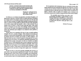 110 El conocimientodel Dios santo
celestial, comenzóel marcode este universo; des-
de laarmonía, y haciala armonía, recamó todoel
compás de lasnotas,hastaqueel diapasón resonó
con máxima intensidad en el Hombre.
Tomado de "A Song for Sto Ce-
cilia'sDay" {Un cantoparael
dtadeSantaCecilia]
La músicaes a untiempounaexpresión y unafuentede placer,y el
placerquees máspuroycercanoaDioseselplacerdelamor. Elinfierno
es un lugardondeno hayplacer, porquenohayamoren él. El cieloestá
llenode música, porquees el lugardondeabundan losplaceres del amor
santo. La tierraes el lugardondelosplaceres del amorestán mezclados
con el dolor, porque aquí hay pecado, y odio, y mala voluntad. En un
mundo como el nuestro, a veces el amor tiene que sufrir,como sufrió
Cristo al entregarse por los suyos. Sin embargo, tenemos la promesa
cierta de que las causas de la angustia terminarán por ser abolidas, y la
nueva raza disfrutará para siempre de un mundo de amor perfecto y
desprendido.
Forma parte de la naturaleza del amor el que no pueda quedarse
tranquilo. Es activo, creadory benigno. "Diosmuestra' su amorparacon
nosotros, en que siendoaúnpecadores, Cristomuriópornosotros." "De
tal manera amó Dios al mundo, que ha dado a su Hijo unigénito." Así
debe ser dondehayamor; el amorsiempre lestieneque dar a lossuyos,
cualquiera que seael precio. Losapóstoles reprendían fuertemente a las
iglesias jóvenes porque unos pocos de entre sus miembros se habían
olvidadodeestoy habían permitido quesuamorse gastase eneldisfrute
personal, mientras que sus hermanos estaban en necesidad. "Peroelque
tiene bienesde este mundo y ve a su hermano tenernecesidad, y cierra
contra él su corazón, ¿cómomorael amor de Diosen él?" Así escribió
Juan,el queha sidoconocido a lo largode lossigloscomo"el discípulo
amado".
El amor de Dios es una de las grandes realidades del universo; un
pilar sobreel que descansa la esperanza del mundo, Con todo, también
es algopersonal e íntimo. Dios noamaa lospueblos, sinoa laspersonas.
Él no amaa lasmasas, sinoa lossereshumanos. Él nosamaa todoscon
un amor poderoso que noha tenido principio, y que no podrátener fin.
Dios es amor JJJ
En la experiencia del cristianismo hay un contenido de amor alta-
mentesatisfactorioquelodistingue detodaslasotrasreligiones yloeleva
a alturasmuypor encimaincluso de la filosofía máspura y noble. Este
contenido de amores másque unacosa:es Dios mismo en mediode su
Iglesia, cantando sobre su pueblo. El verdadero gozo cristiano es la
armoniosa respuesta delcorazón alcánticodeamorqueentonael Señor.
Tú, escondido amor de Dios, cuyo peso, cuya
profundidad insondable, ningúnhombre conoce;
distingodesdelejostubeatíficaluz,ydentrode iní
suspiro por tu reposo; mi corazónsiente dolor, y
no podrá tener descanso, hasta que halle su des-
cansoen ti.
Gerhard Tersteegen
 