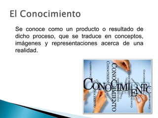 El conocimiento y la ciencia | PPT