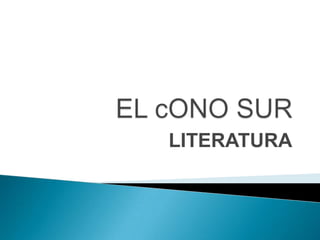 EL cONO SUR LITERATURA 