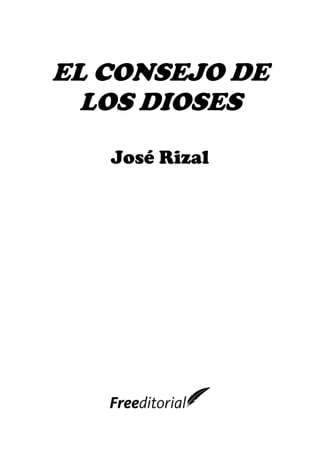 EL CONSEJO DE
LOS DIOSES
José Rizal
 