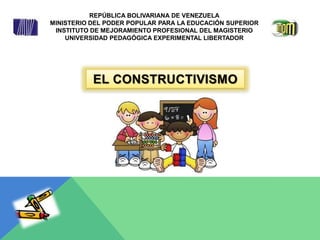 REPÚBLICA BOLIVARIANA DE VENEZUELA
MINISTERIO DEL PODER POPULAR PARA LA EDUCACIÓN SUPERIOR
INSTITUTO DE MEJORAMIENTO PROFESIONAL DEL MAGISTERIO
UNIVERSIDAD PEDAGÓGICA EXPERIMENTAL LIBERTADOR
 