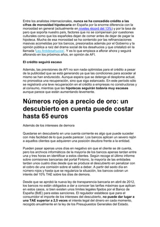 Entre los analistas internacionales, nunca se ha concedido crédito a las
cifras de morosidad hipotecaria en España por la ...