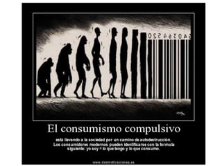 El consumismo