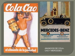 ANUNCIOS DE COLA-
CAO Y MERCEDES.
 