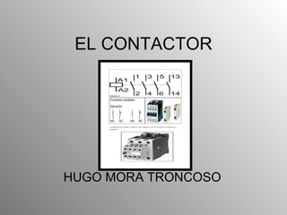 EL CONTACTOR HUGO MORA TRONCOSO 
