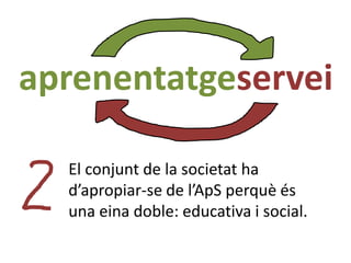 Hem de d’inspirar-nos en l’aprenentatge
servei llatinoamericà com a exemple de
qualitat educativa i inclusió social.

 