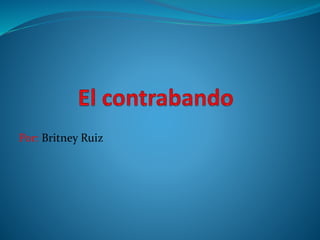 Por: Britney Ruiz
 