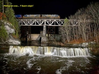 Piense en eso... Y buen viaje!
 
