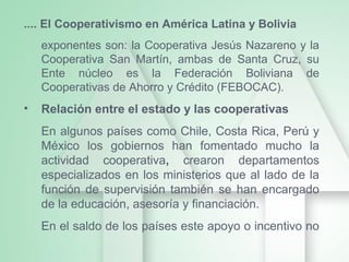 .... El Cooperativismo en América Latina y Bolivia
exponentes son: la Cooperativa Jesús Nazareno y la
Cooperativa San Mart...