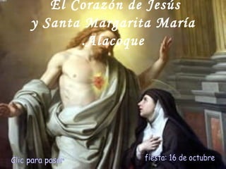 El Corazón de Jesús  y Santa Margarita María Alacoque. Clic para pasar fiesta: 16 de octubre 