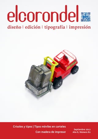 Crisoles y tipos | Tipos móviles en carteles
                                                    Septiembre 2012
                      Con madera de impresor       Año 6, Número 62
 