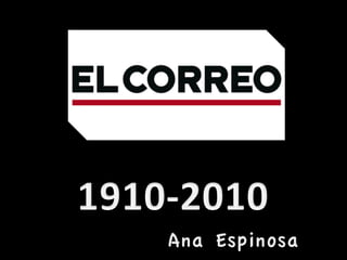 EL CORREO (1910 2010)