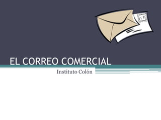EL CORREO COMERCIAL Instituto Colón 
