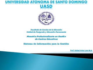 UNIVERSIDAD ATONOMA DE SANTO DOMINGO
UASD
 