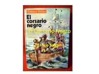 El Corsario Negro
Emilio Salgari
 