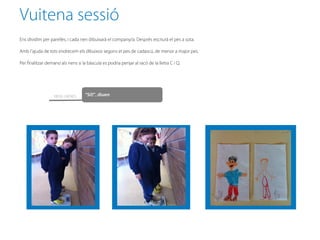 Vuitena sessió
Ens dividim per parelles, i cada nen dibuixarà el company/a. Després escriurà el pes a sota.

Amb l’ajuda de tots endrecem els dibuixos segons el pes de cadascú, de menor a major pes.

Per finalitzar demano als nens si la bàscula es podria penjar al racó de la lletra C i Q.




                   NENS i NENES     “Sí!!”, diuen
 