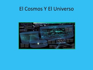 El Cosmos Y El Universo 