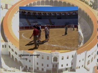 Opinión personal.
Visitantes.
 