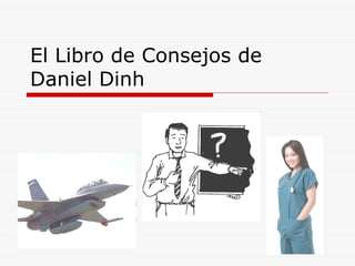 El Libro de Consejos de Daniel Dinh 