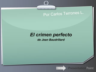 El crimen perfecto de Jean Baudrillard Por Carlos Terrones L. 