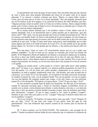 Un pensamiento más antes de pasar al tercer punto. Hay una pobre alma por ahí, deseosa
de venir a Jesús, pero tiene grandes dificultades por temor de no poder venir de la manera
adecuada. Y yo conozco a muchos cristianos que dicen: "Bueno, yo espero haber venido a
Cristo, pero me temo que no lo hice en la forma apropiada." Hay una pequeña anotación para
uno de los himnos al pie de la página, en la colección de himnos del señor Denham, que dice:
"Algunas personas temen no poder venir (a Cristo) en la forma correcta. Ahora, ningún hombre
puede venir a Cristo a menos que el Padre le envíe. De modo que yo entiendo que si vienen a Él,
no pueden venir de manera inapropiada."
De la misma manera entiendo que si los hombres vienen a Cristo, deben venir de la
manera apropiada. Este es un pensamiento para ti, pobre pecador que te aproximas: ¿por qué
temes venir?" "Oh", dirás, "soy tan gran pecador que Cristo no tendrá misericordia de mi." Oh, tú
no conoces a mi bendito Señor. Su amor es más grande de lo que te imaginas. En otro tiempo yo
era tan malvado como para pensar eso mismo, pero me he dado cuenta que es diez mil veces más
amable de lo que creía. Te digo, Él tiene tanto amor, tanta gracia, tanta amabilidad, que no hubo
nunca alguien que fuera ni la mitad de bueno de lo que Él es. Es más amable de lo que puedas
pensar alguna vez. Su amor es más grande que tus temores, y Sus méritos prevalecen sobre tus
pecados.
Pero aún dices: "temo no venir a Él correctamente, pienso que no voy a poder usar
palabras aceptables." Te diré la razón de eso: porque no recuerdas que Cristo fue tomado del
pueblo. Si Su Majestad la Reina de Inglaterra me llamara a su presencia mañana por la mañana,
me atrevo a decir que tendría mucha ansiedad acerca de la clase de ropa que debería usar, y
cómo debería entrar y cómo debería observar la etiqueta de la corte, etcétera. Pero si uno de mis
amigos aquí presente, me invitara, yo iría tal como estoy para verlo, porque él es uno de nosotros
y me agrada.
Algunos de ustedes dicen: "¿cómo puedo ir a Cristo? ¿Qué debo decir? ¿Qué palabras
debo usar?" Si fueras a ver a alguien superior a ti, entonces podrías preguntarte eso; pero Él es
Uno del pueblo. Ve a Él tal como eres, pobre pecador; simplemente en tu miseria y en tu
inmundicia; en toda tu maldad, simplemente como eres. ¡Oh pecador, que estás acosado por tu
conciencia, ven a Jesús! Él es Uno del pueblo. ¡Si el Espíritu te ha dado convicción de pecado,
no estudies la manera de venir, ven de cualquier modo! Ven con un gemido, ven con un suspiro,
ven con una lágrima. De cualquier manera que vengas, si tan sólo vienes, eso será suficiente,
porque Él es Uno del pueblo. "El Espíritu y la esposa dicen: "¡Ven!" El que oye diga: "¡Ven!"
En este momento no puedo dejar de darles una ilustración. He oído que en los desiertos,
cuando las caravanas necesitan agua, y temen no encontrar ninguna, acostumbran enviar un
camello con su jinete a cierta distancia por delante; a cierta distancia, otro más; y a un intervalo
más corto, a otro; tan pronto el primer hombre encuentra el agua, antes de inclinarse para beber,
grita fuertemente "¡vengan!". El que le sigue, oyendo la voz, repite la palabra ¡"vengan!",
mientras el que viene más cerca grita a su vez: "¡vengan!" hasta que el desierto entero hace eco
con las palabras "¡vengan!".
Así en ese versículo, "El Espíritu y la esposa dicen, antes que nada, "¡Ven!" Después: El
que oye diga: "¡Ven!" El que tiene sed, venga. El que quiere, tome del agua de vida
gratuitamente." Con esta ilustración dejo nuestro examen de las razones para la elección de
Jesucristo.
III. Y ahora concluyo con Su EXALTACIÓN. "He enaltecido a uno escogido de mi
pueblo." Ustedes recordarán mientras hablo de esta exaltación, que es realmente la exaltación de
 