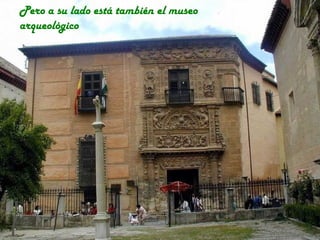 Pero a su lado está también el museo arqueológico 