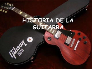 Historia de la guitarra 