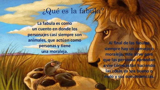 Elementos de la fabula
La fábula se construye sobre una
estructura básica definida.
El esquema no es tan preciso
como el d...