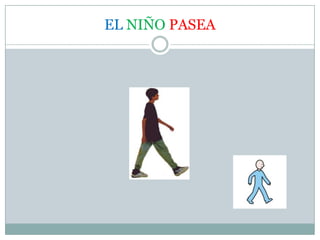 EL NIÑO PASEA
 